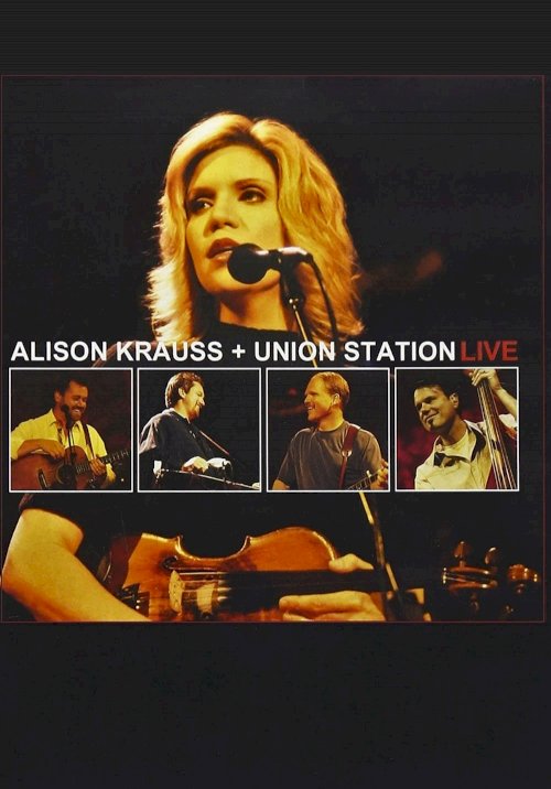 Alison Krauss and Union Station Live - Movie Poster Alison Krauss and Union Station Live - Movie Poster