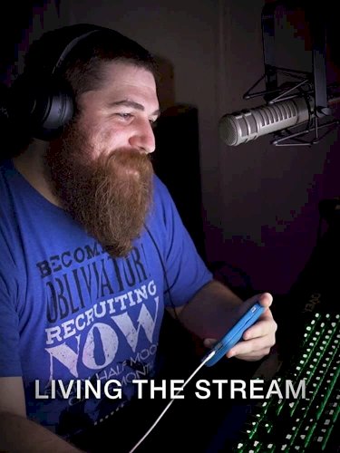 Living the Stream - Movie Poster Living the Stream - Movie Poster