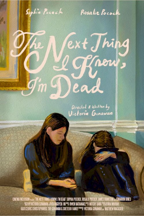 The Next Thing I Know, I'm Dead - Movie Poster The Next Thing I Know, I'm Dead - Movie Poster