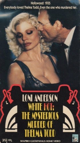 White Hot: The Mysterious Murder of Thelma Todd - Movie Poster White Hot: The Mysterious Murder of Thelma Todd - Movie Poster