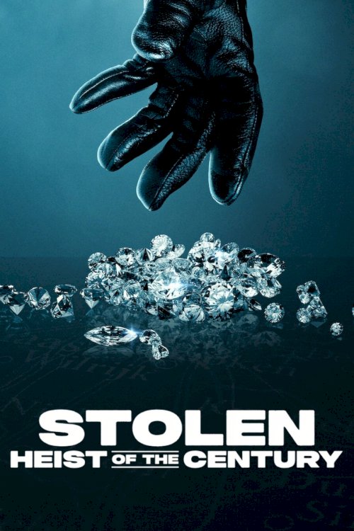Stolen: Heist of the Century - Movie Poster Stolen: Heist of the Century - Movie Poster