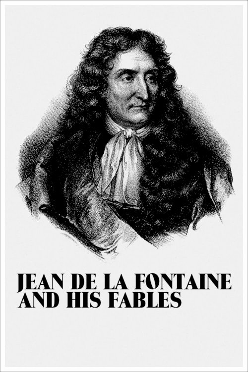 Jean de la Fontaine and His Fables - Movie Poster Jean de la Fontaine and His Fables - Movie Poster