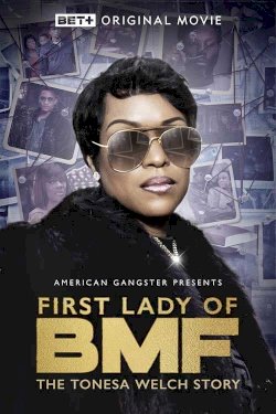 First Lady of BMF: The Tonesa Welch Story - Movie Poster First Lady of BMF: The Tonesa Welch Story - Movie Poster