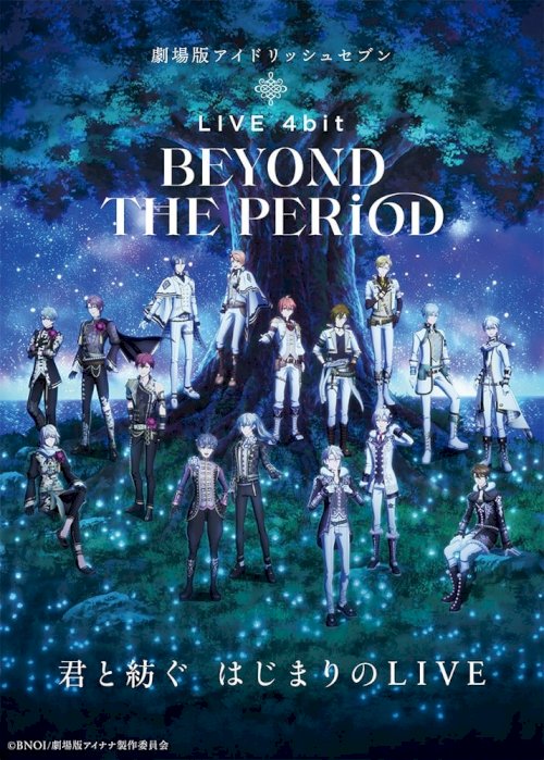 IDOLiSH7 Movie: LIVE 4bit - BEYOND THE PERiOD - Movie Poster IDOLiSH7 Movie: LIVE 4bit - BEYOND THE PERiOD - Movie Poster