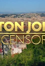 Elton John: Uncensored - Movie Poster Elton John: Uncensored - Movie Poster