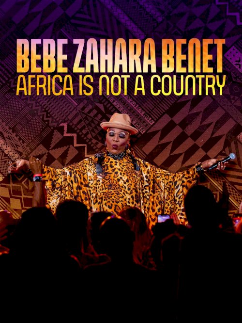 BeBe Zahara Benet: Africa Is Not a Country - Movie Poster BeBe Zahara Benet: Africa Is Not a Country - Movie Poster