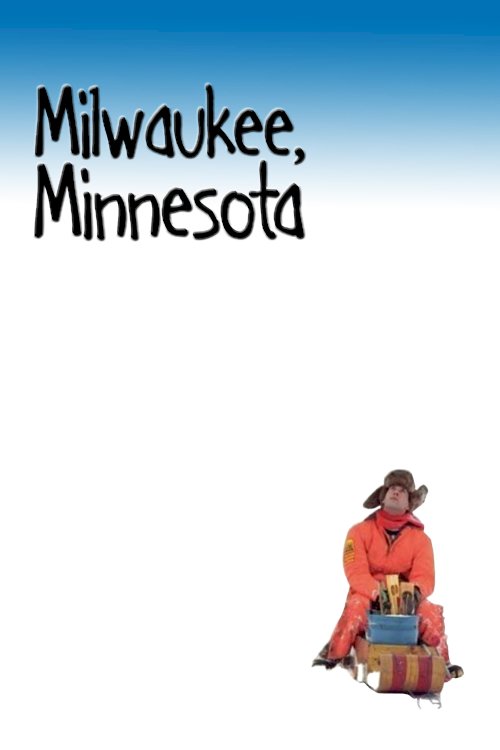 Milwaukee, Minnesota - Movie Poster