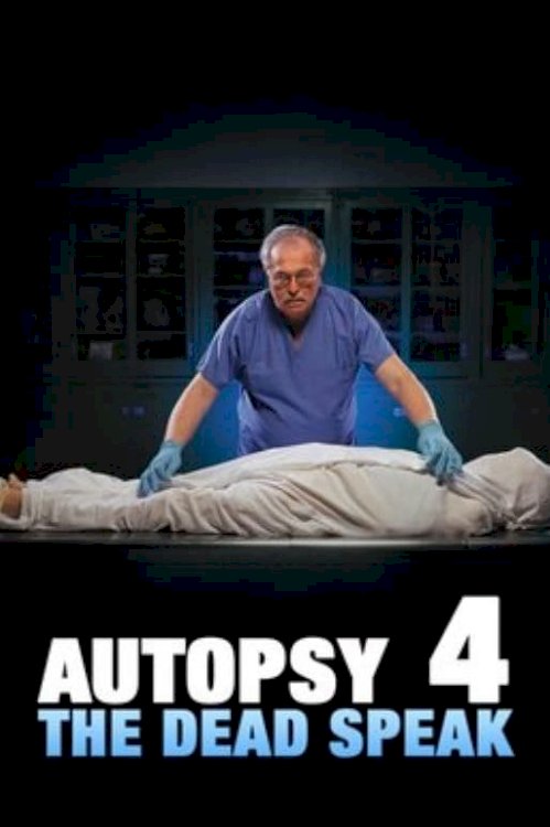 Autopsy 4: The Dead Speak - Movie Poster Autopsy 4: The Dead Speak - Movie Poster