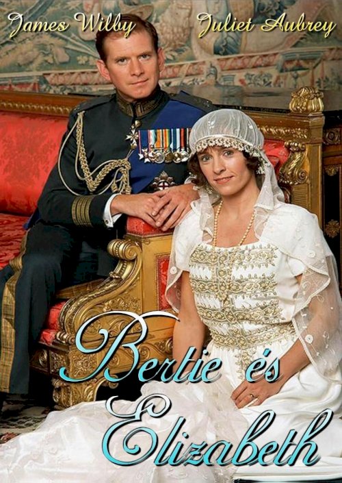 Bertie and Elizabeth - Movie Poster Bertie and Elizabeth - Movie Poster