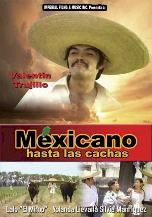 Mexicano hasta las cachas - Movie Poster Mexicano hasta las cachas - Movie Poster