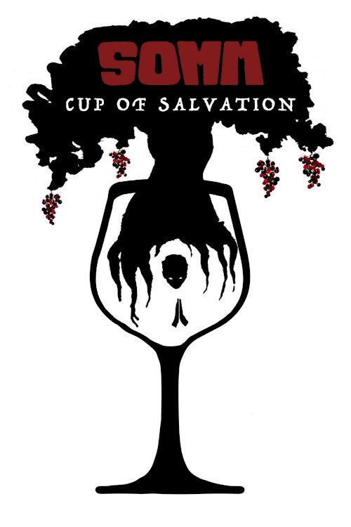 Somm: Cup of Salvation - Movie Poster Somm: Cup of Salvation - Movie Poster