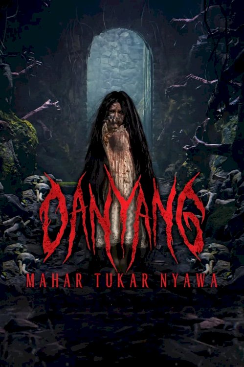 Danyang: Mahar Tukar Nyawa - Movie Poster Danyang: Mahar Tukar Nyawa - Movie Poster
