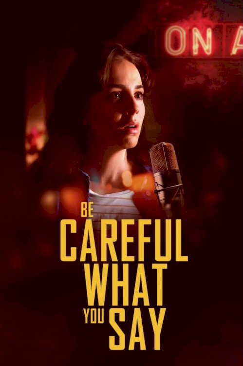 Be Careful What You Say - Movie Poster Be Careful What You Say - Movie Poster