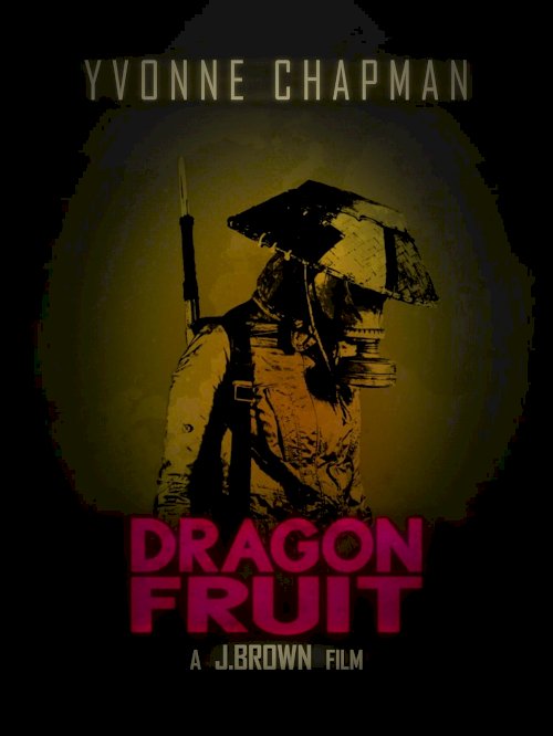 Dragon Fruit - Movie Poster Dragon Fruit - Movie Poster