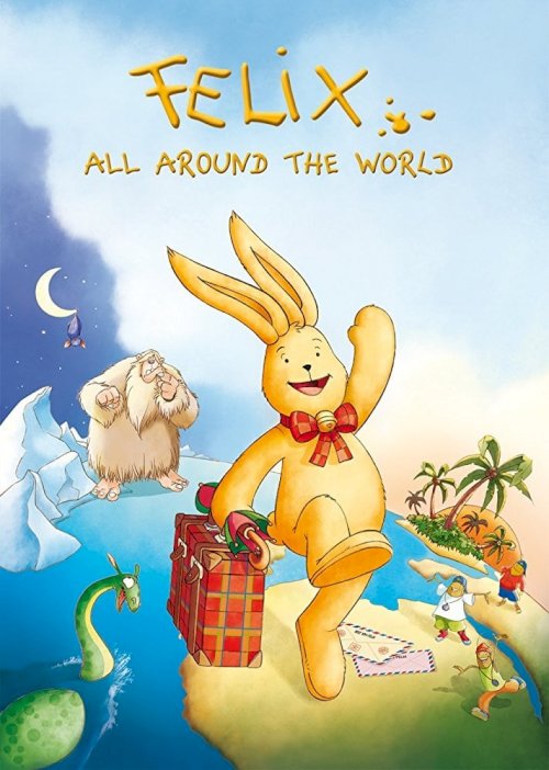 Felix: All Around the World - Movie Poster Felix: All Around the World - Movie Poster