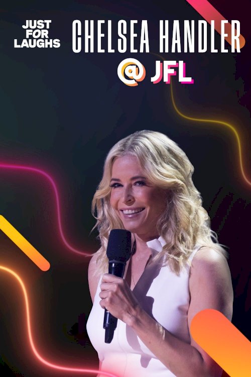 Just for Laughs: The Gala Specials Chelsea Handler - Movie Poster Just for Laughs: The Gala Specials Chelsea Handler - Movie Poster