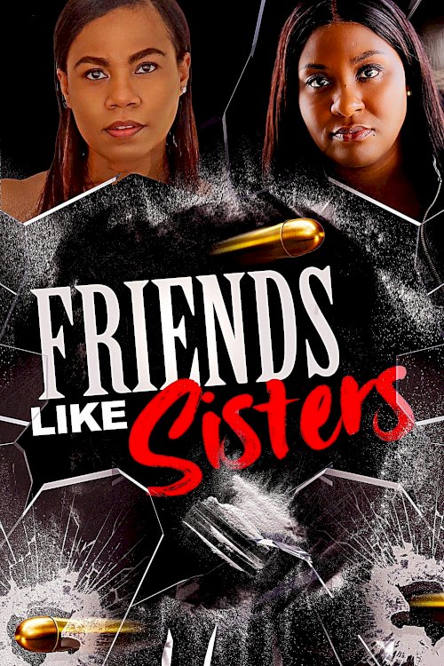 Friends Like Sisters - Movie Poster Friends Like Sisters - Movie Poster