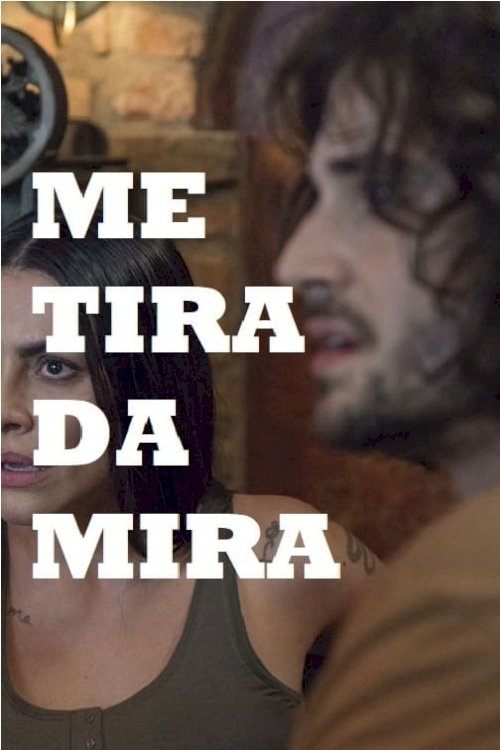 Me Tira da Mira - Movie Poster Me Tira da Mira - Movie Poster