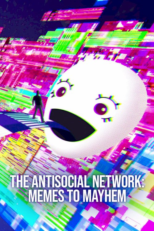 The Antisocial Network: Memes to Mayhem - Movie Poster