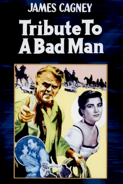 Tribute to a Bad Man - Movie Poster Tribute to a Bad Man - Movie Poster