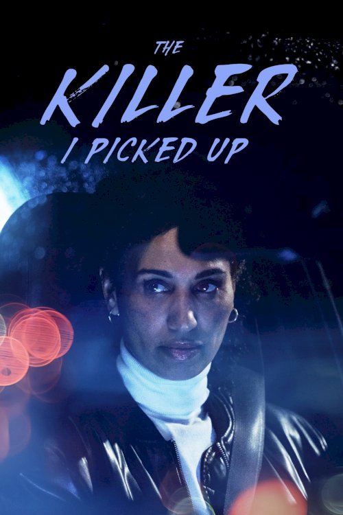 The Killer I Picked Up - Movie Poster