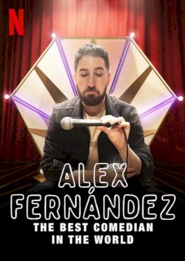 Alex Fernández: The Best Comedian in the World - Movie Poster Alex Fernández: The Best Comedian in the World - Movie Poster