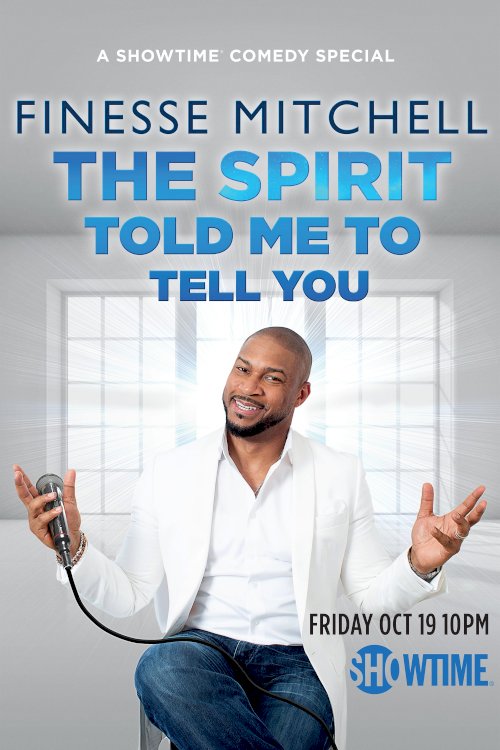 Finesse Mitchell: The Spirit Told Me to Tell You - Movie Poster Finesse Mitchell: The Spirit Told Me to Tell You - Movie Poster