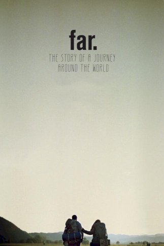 FAR. The Story of a Journey around the World - Movie Poster FAR. The Story of a Journey around the World - Movie Poster