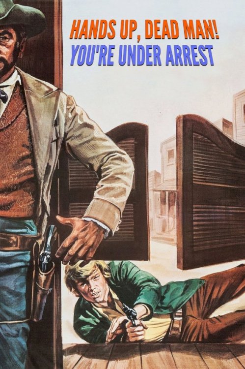 Hands Up, Dead Man! You're Under Arrest - Movie Poster Hands Up, Dead Man! You're Under Arrest - Movie Poster