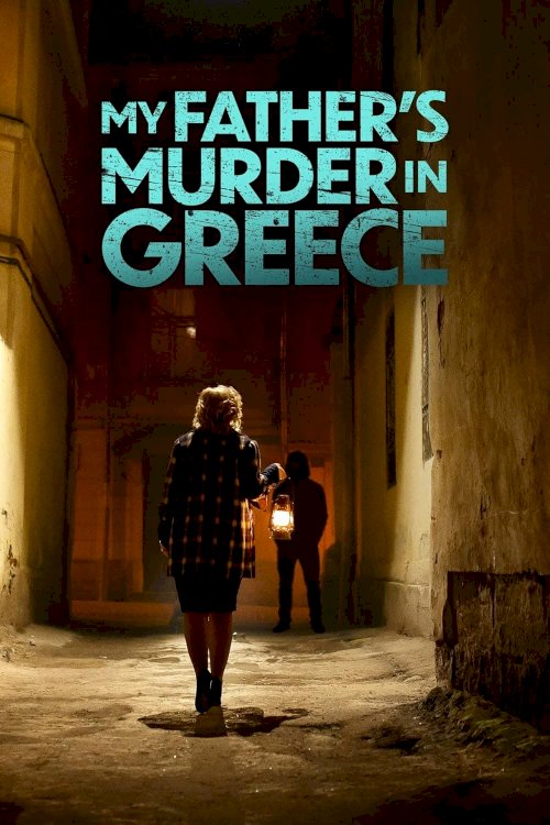 My Father's Murder in Greece - Movie Poster My Father's Murder in Greece - Movie Poster