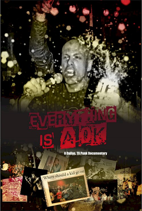 Everything is A OK: A Dallas, TX Punk Documentary - Movie Poster Everything is A OK: A Dallas, TX Punk Documentary - Movie Poster