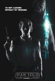 Han Solo: A Smuggler's Trade - Movie Poster Han Solo: A Smuggler's Trade - Movie Poster