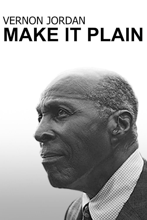 Vernon Jordan: Make it Plain - Movie Poster Vernon Jordan: Make it Plain - Movie Poster