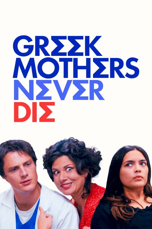 Greek Mothers Never Die - Movie Poster Greek Mothers Never Die - Movie Poster