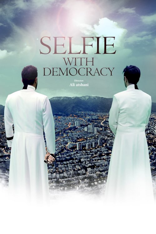 Selfie With Democracy - Movie Poster Selfie With Democracy - Movie Poster