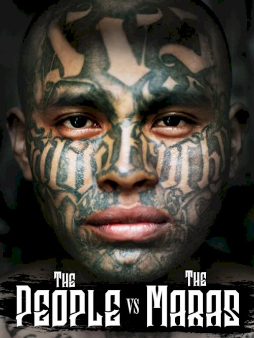 The People Vs. The Maras - Movie Poster The People Vs. The Maras - Movie Poster
