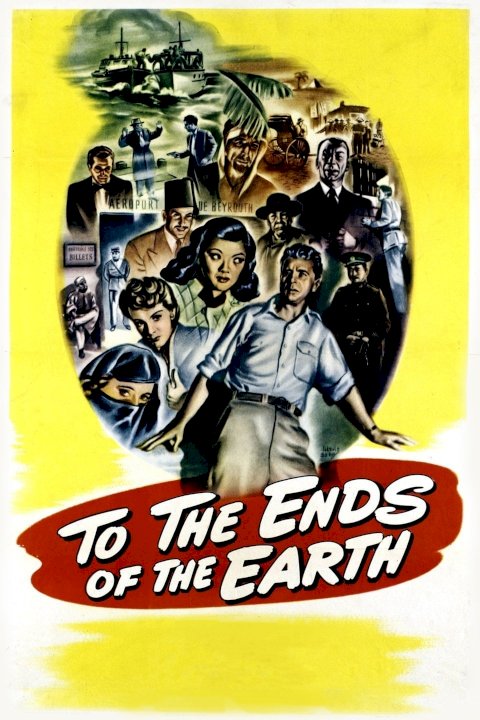 To the Ends of the Earth - Movie Poster To the Ends of the Earth - Movie Poster