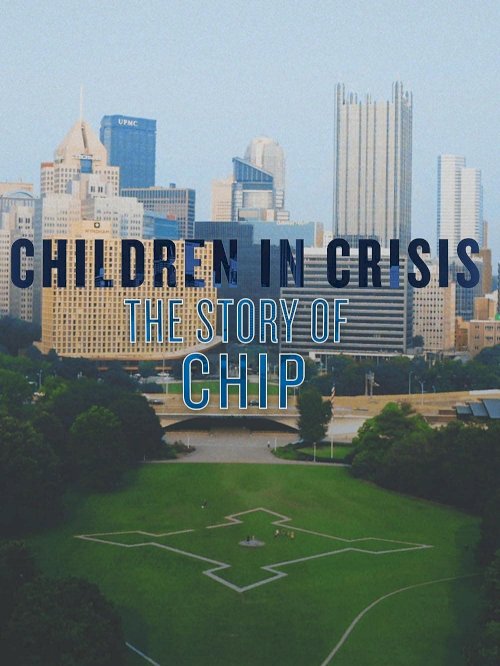 Children in Crisis: The Story of CHIP - Movie Poster