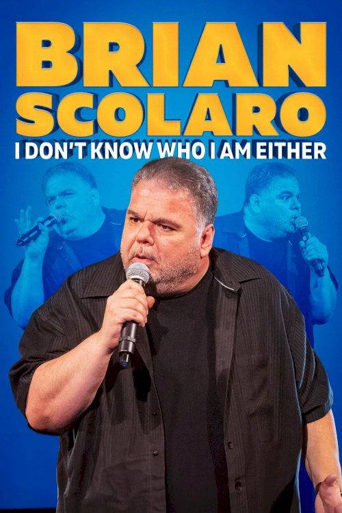 Brian Scolaro: I Don’t Know Who I am Either - Movie Poster Brian Scolaro: I Don’t Know Who I am Either - Movie Poster