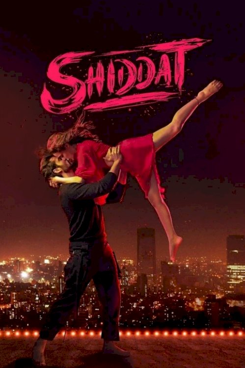 Shiddat - Movie Poster