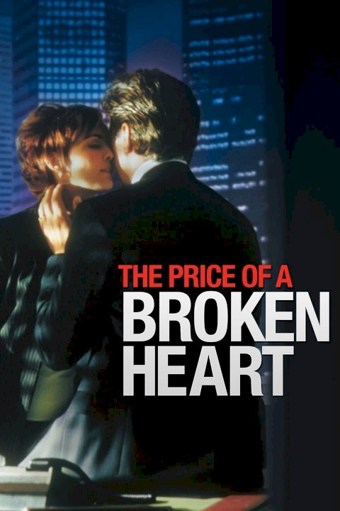 The Price of a Broken Heart - Movie Poster The Price of a Broken Heart - Movie Poster