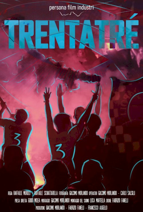 Trentatré - A Dream in the Heart: Naples Rises Again - Movie Poster Trentatré - A Dream in the Heart: Naples Rises Again - Movie Poster