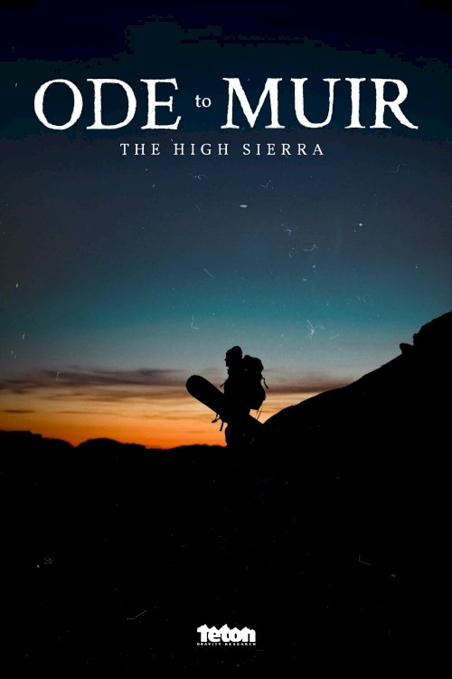 Ode to Muir: The High Sierra - Movie Poster Ode to Muir: The High Sierra - Movie Poster
