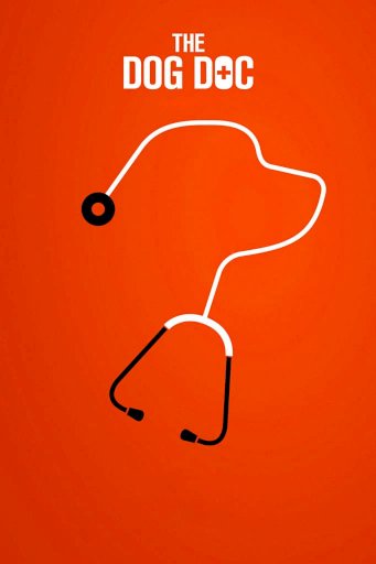 The Dog Doc - Movie Poster The Dog Doc - Movie Poster