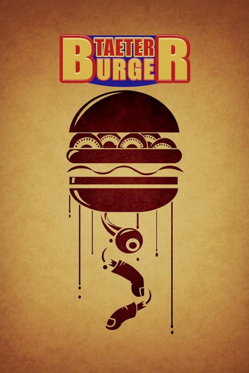 Taeter Burger - Movie Poster Taeter Burger - Movie Poster