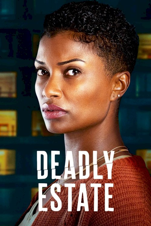 Deadly Estate - Movie Poster Deadly Estate - Movie Poster