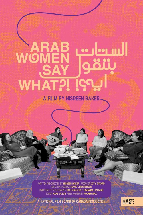 Arab Women Say What?! - Movie Poster Arab Women Say What?! - Movie Poster