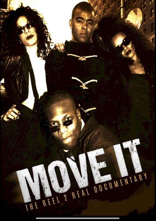 Move It: The Reel 2 Real Documentary - Movie Poster Move It: The Reel 2 Real Documentary - Movie Poster