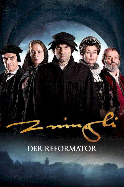 The Reformer – Zwingli: A Life's Portrait - Movie Poster The Reformer – Zwingli: A Life's Portrait - Movie Poster