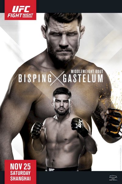 UFC Fight Night 122: Bisping vs. Gastelum - Movie Poster UFC Fight Night 122: Bisping vs. Gastelum - Movie Poster